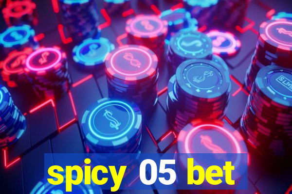 spicy 05 bet